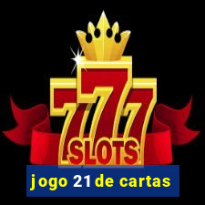jogo 21 de cartas